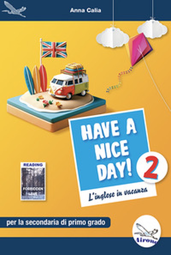 Have a nice day! L'inglese in vacanza. Per la Scuola media - Vol. 2 - Librerie.coop Have a nice day! L'inglese in vacanza. Per la Scuola media - Vol. 2 - Librerie.coop