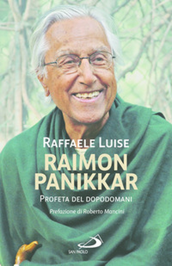 Raimon Panikkar. Profeta del dopodomani - Librerie.coop