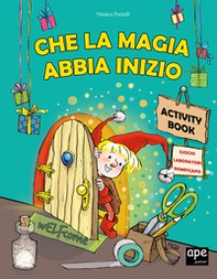 Che la magia abbia inizio. Activity book - Librerie.coop