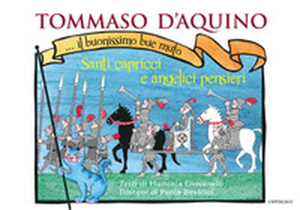 Tommaso d'Aquino... il buonissimo bue muto. Santi capricci e angelici pensieri - Librerie.coop Tommaso d'Aquino... il buonissimo bue muto. Santi capricci e angelici pensieri - Librerie.coop
