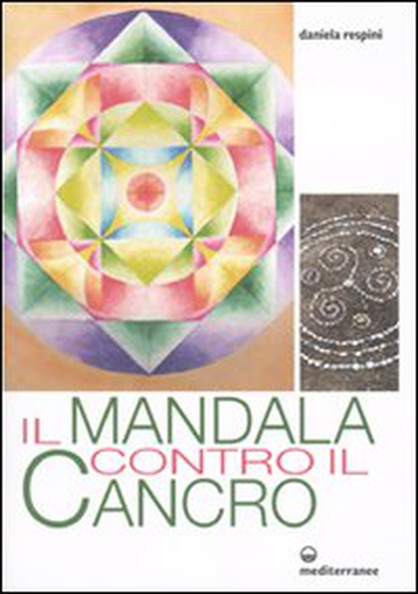 Il mandala contro il cancro - Librerie.coop Il mandala contro il cancro - Librerie.coop