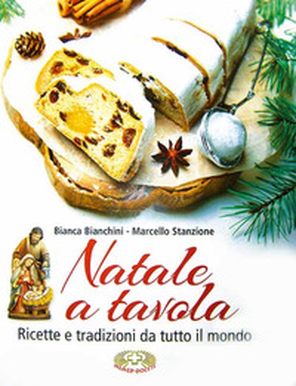 Natale a tavola. Ricette e tradizioni da tutto il mondo - Librerie.coop Natale a tavola. Ricette e tradizioni da tutto il mondo - Librerie.coop