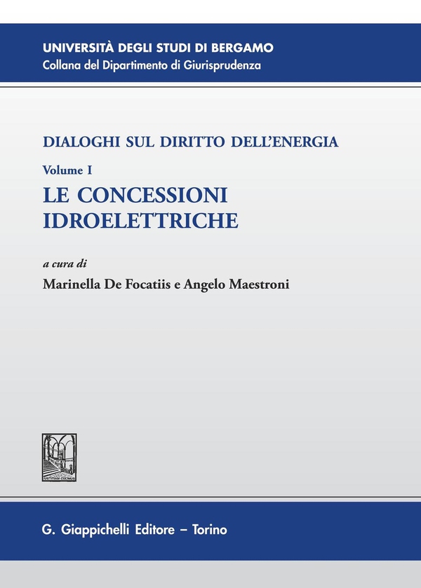 Dialoghi sul diritto dell'energia. Volume I - Le concessioni idroelettriche - Librerie.coop Dialoghi sul diritto dell'energia. Volume I - Le concessioni idroelettriche - Librerie.coop