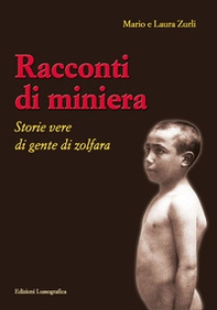 Racconti di miniera. Storie vere di gente di Zolfara - Librerie.coop