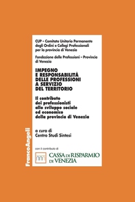 Impegno e responsabilità delle professioni a servizio del territorio. Il contributo dei professionisti allo sviluppo sociale ed economico della provincia di Venezia - Librerie.coop Impegno e responsabilità delle professioni a servizio del territorio. Il contributo dei professionisti allo sviluppo sociale ed economico della provincia di Venezia - Librerie.coop