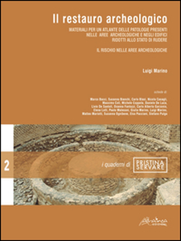 Il restauro archeologico. Materiali per un atlante delle patologie presenti nelle aree archeologiche e negli edifici ridotti allo stato di rudere. Il rischio nelle aree archeologiche - Librerie.coop Il restauro archeologico. Materiali per un atlante delle patologie presenti nelle aree archeologiche e negli edifici ridotti allo stato di rudere. Il rischio nelle aree archeologiche - Librerie.coop