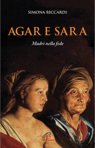 Agar e Sara. Madri nella fede - Librerie.coop