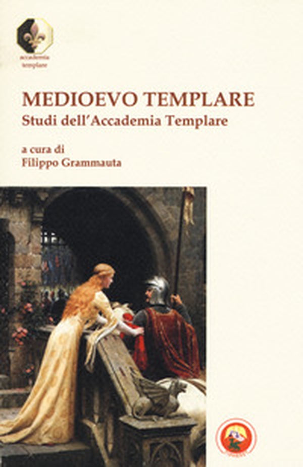 Medioevo templare. Studi dell'Accademia Templare - Librerie.coop Medioevo templare. Studi dell'Accademia Templare - Librerie.coop