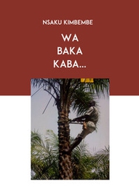 Wa baka kaba... - Librerie.coop