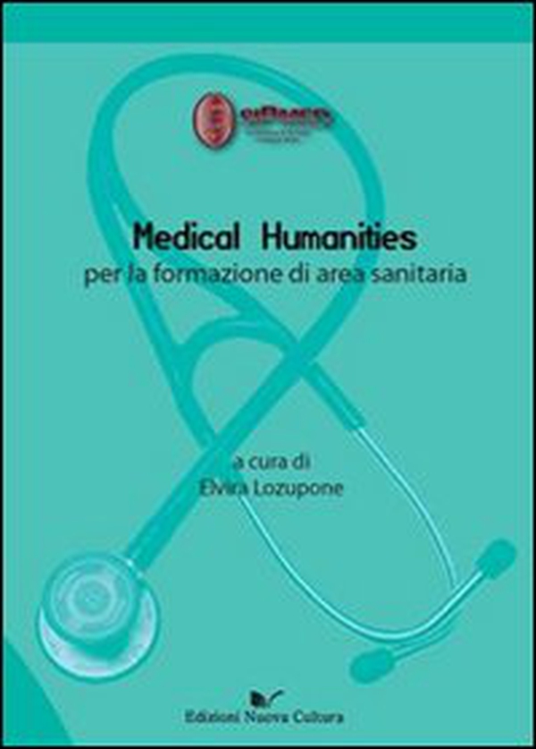 Medical humanities per la formazione di area sanitaria - Librerie.coop Medical humanities per la formazione di area sanitaria - Librerie.coop