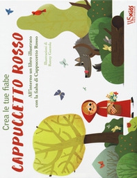 Cappuccetto Rosso. Crea le tue fiabe - Librerie.coop