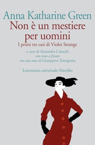Non è un mestiere per uomini. I primi tre casi di Violet Strange. Testo inglese a fronte - Librerie.coop