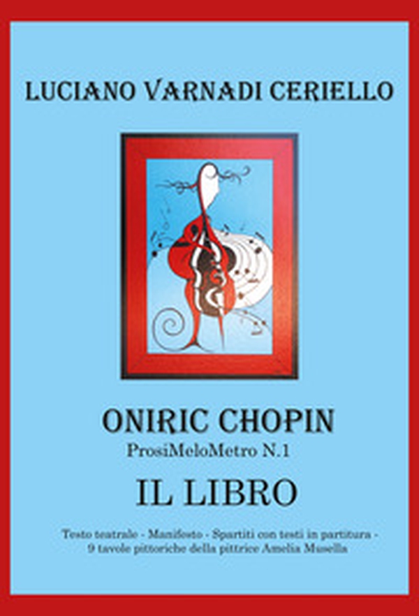 Oniric Chopin. ProsiMeloMetro N°1 - Librerie.coop Oniric Chopin. ProsiMeloMetro N°1 - Librerie.coop