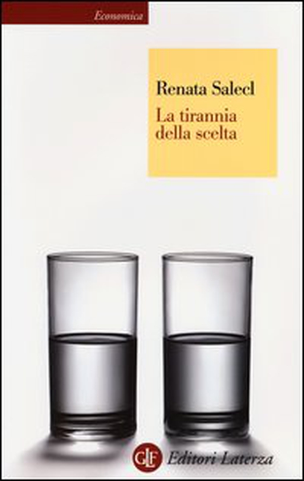 La tirannia della scelta - Librerie.coop La tirannia della scelta - Librerie.coop