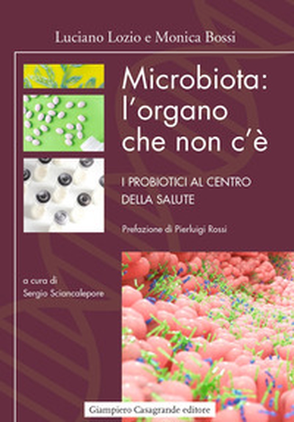 Microbiota: l'organo che non c'è. I probiotici al centro della salute - Librerie.coop
