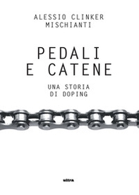 Pedali e catene. Una storia di doping - Librerie.coop