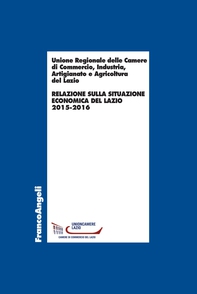 Relazione sulla situazione economica del Lazio 2015-2016 - Librerie.coop Relazione sulla situazione economica del Lazio 2015-2016 - Librerie.coop