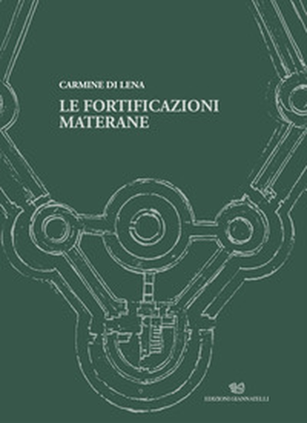 Le fortificazioni materane - Librerie.coop Le fortificazioni materane - Librerie.coop