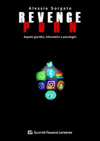 Revenge porn. Aspetti giuridici, informatici, psicologici - Librerie.coop