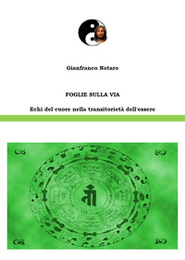 Foglie sulla via. Echi del cuore nella transitorietà dell'essere - Librerie.coop Foglie sulla via. Echi del cuore nella transitorietà dell'essere - Librerie.coop