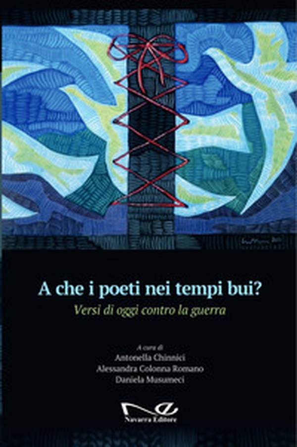 A che i poeti nei tempi bui? Versi di oggi contro la guerra - Librerie.coop A che i poeti nei tempi bui? Versi di oggi contro la guerra - Librerie.coop