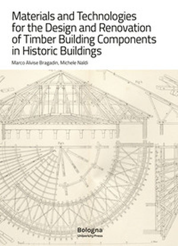 Materials and technologies for the design and renovation of timber building components in historic buildings - Librerie.coop