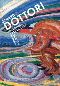 Gerardo Dottori. Divisionista Aeropittore futurista 1906-1942 - Librerie.coop