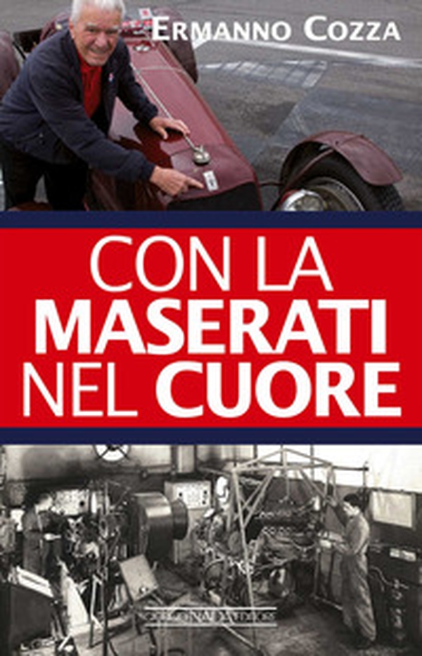 Con la Maserati nel cuore - Librerie.coop Con la Maserati nel cuore - Librerie.coop