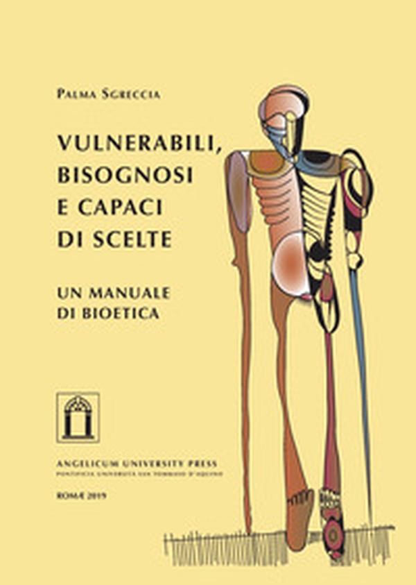Vulnerabili, bisognosi e capaci di scelte. Un manuale di bioetica - Librerie.coop Vulnerabili, bisognosi e capaci di scelte. Un manuale di bioetica - Librerie.coop