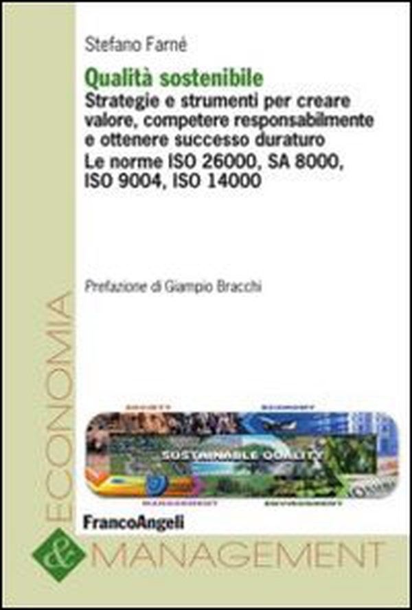 Qualità sostenibile. Strategie e strumenti per creare valore, competere responsabilmente e ottenere successo duraturo. Le norme ISO 26000, SA 8000, ISO 9004... - Librerie.coop Qualità sostenibile. Strategie e strumenti per creare valore, competere responsabilmente e ottenere successo duraturo. Le norme ISO 26000, SA 8000, ISO 9004... - Librerie.coop