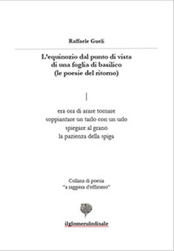 L'equinozio dal punto di vista di una foglia di basilico. Poesie del ritorno - Librerie.coop L'equinozio dal punto di vista di una foglia di basilico. Poesie del ritorno - Librerie.coop