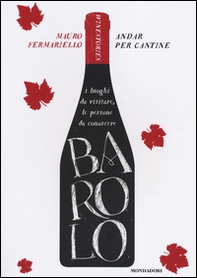 Barolo. Andar per cantine. Winestories - Librerie.coop