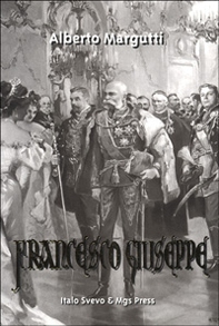 Francesco Giuseppe. Gli ultimi anni - Librerie.coop