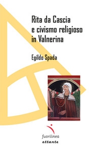 Rita da Cascia e civismo religioso in Valnerina - Librerie.coop