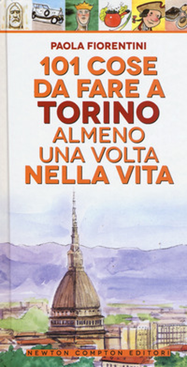 101 cose da fare a Torino almeno una volta nella vita - Librerie.coop 101 cose da fare a Torino almeno una volta nella vita - Librerie.coop