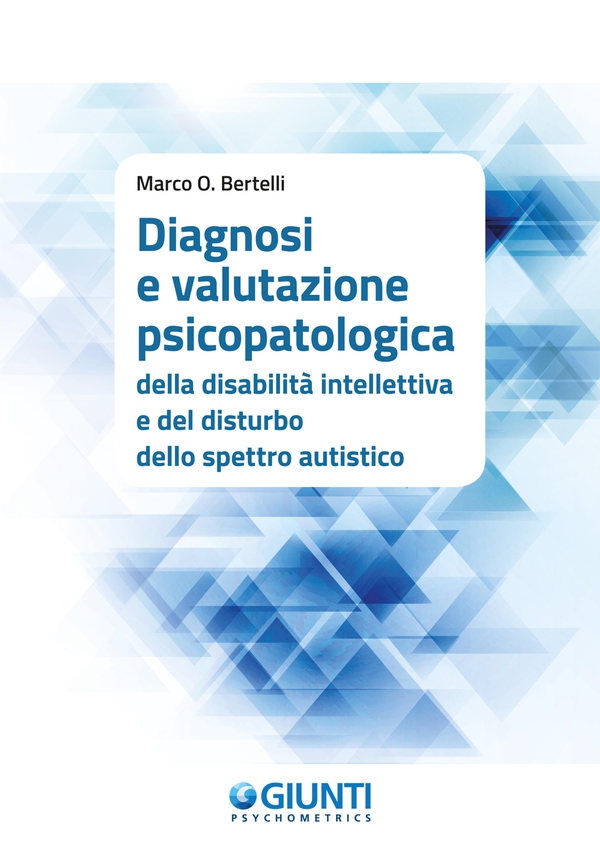 Diagnosi e valutazione psicopatologica della disabilità intellettiva e del disturbo dello spettro autistico - Librerie.coop Diagnosi e valutazione psicopatologica della disabilità intellettiva e del disturbo dello spettro autistico - Librerie.coop