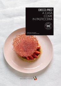 Deco-pro. A casa come in pasticceria - Librerie.coop Deco-pro. A casa come in pasticceria - Librerie.coop