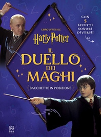Harry Potter. Il duello dei maghi. Il libro ufficiale - Librerie.coop