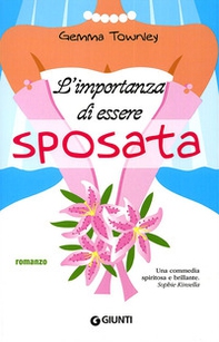 L'importanza di essere sposata - Librerie.coop L'importanza di essere sposata - Librerie.coop