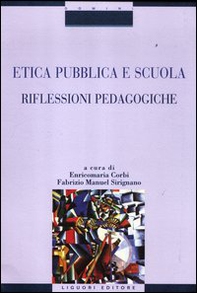 Etica pubblica e scuola. Riflessioni pedagogiche - Librerie.coop Etica pubblica e scuola. Riflessioni pedagogiche - Librerie.coop