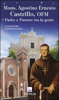 Mons. Agostino Ernesto Castrillo, ofm. Padre e pastore tra la gente - Librerie.coop