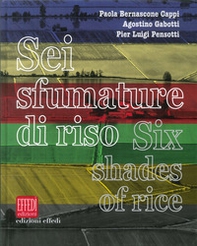 Sei sfumature di riso-Six shades of rice - Librerie.coop Sei sfumature di riso-Six shades of rice - Librerie.coop