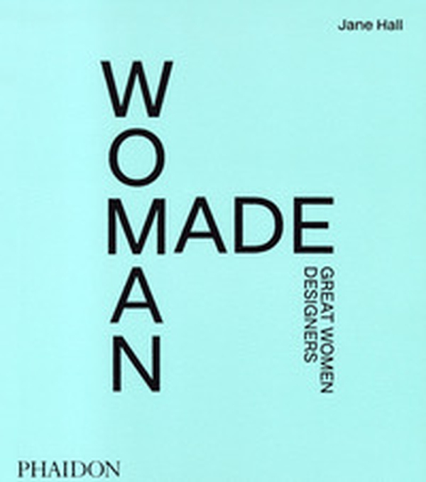 Woman made. Great women designers - Librerie.coop Woman made. Great women designers - Librerie.coop