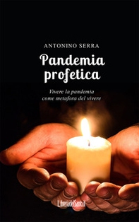 Pandemia profetica. Vivere la pandemia come metafora del vivere - Librerie.coop Pandemia profetica. Vivere la pandemia come metafora del vivere - Librerie.coop
