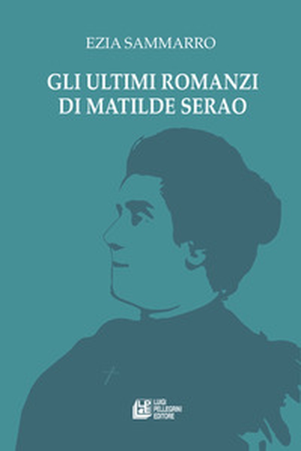 Gli ultimi romanzi di Matilde Serao - Librerie.coop Gli ultimi romanzi di Matilde Serao - Librerie.coop