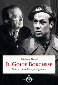 Il golpe Borghese. Nel racconto di un protagonista - Librerie.coop
