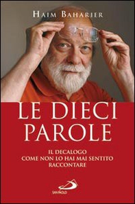 Le dieci parole. Il decalogo come non lo hai mai sentito raccontare - Librerie.coop