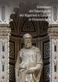 Il restauro del tabernacolo dei rigattieri e linaioli in Orsanmichele - Librerie.coop