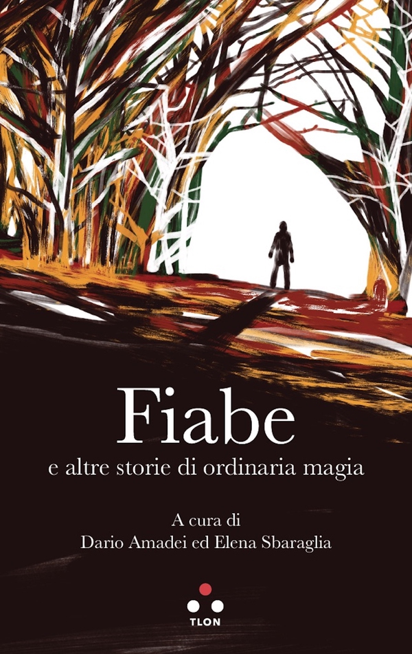 Fiabe e altre storie di ordinaria magia - Librerie.coop Fiabe e altre storie di ordinaria magia - Librerie.coop
