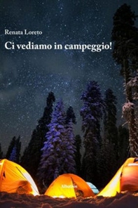 Ci vediamo in campeggio! - Librerie.coop